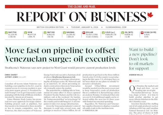 Front page of "The Globe and Mail Report on Business," January 6, 2026, discussing a pipeline project to counteract Venezuelan oil surges.