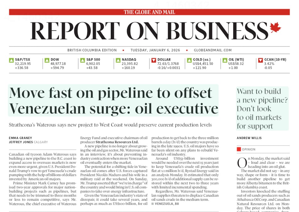 Front page of "The Globe and Mail Report on Business," January 6, 2026, discussing a pipeline project to counteract Venezuelan oil surges.